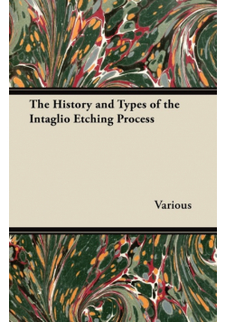 The History and Types of the Intaglio Etching Process