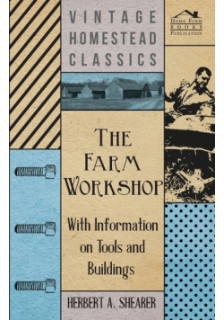 The Farm Workshop - With Information on Tools and Buildings
