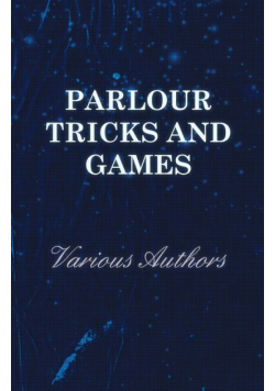 Parlour Tricks and Games