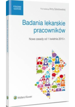 Badania lekarskie pracowników - nowe zasady od 1 kwietnia 2015 r.