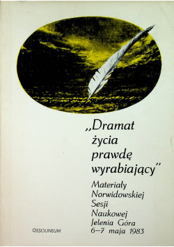 Dramat życia prawdę wybierający