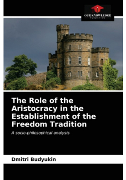 The Role of the Aristocracy in the Establishment of the Freedom Tradition