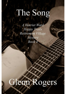 The Song  A Harriet Ward Happy Trails Retirement Village Mystery Book 4