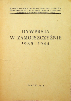 Dywersja w Zamojszczyźnie 1939 1944 1947 r.