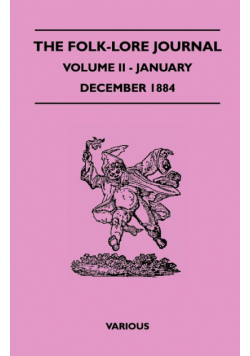 The Folk-Lore Journal - Volume II - January-December 1884