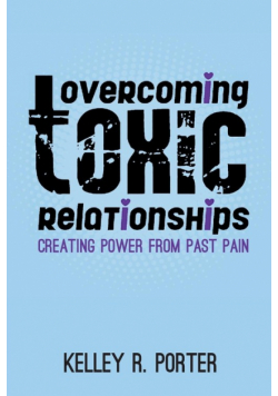Overcoming Toxic Relationships