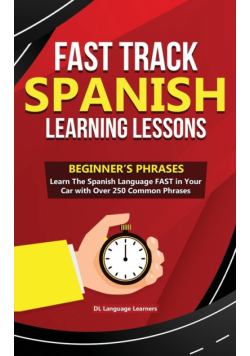 Fast Track Spanish Learning Lessons - Beginner's Phrases