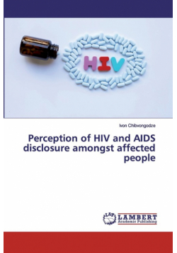 Perception of HIV and AIDS disclosure amongst affected people