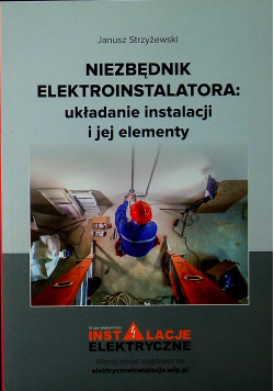 Niezbędnik elektroinstalatora układanie instalacji i jej elementy