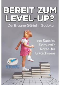 Bereit zum Level-Up? Der Braune Gürtel in Sudoku | 240 Sudoku-Samurai's Rätsel für Erwachsene
