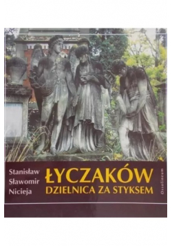 Nicieja Stanisław Sławomir - Łyczaków dzielnica za styksem