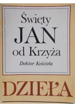 Święty Jan od Krzyża Doktor Kościoła Dzieła