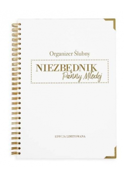 Organizer Ślubny. Niezbędnik Panny Młodej limit.