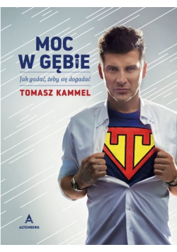 Moc w gębie Jak gadać żeby się dogadać
