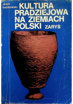Kultura pradziejowa na ziemiach Polski zarys