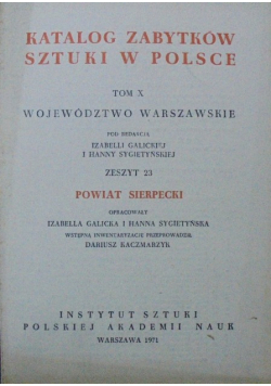 Katalog zabytków sztuki w Polsce Tom X Zeszyt 23 Powiat Sierpecki