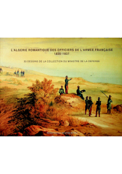 L algerie romantique des officiers de l armee francaise