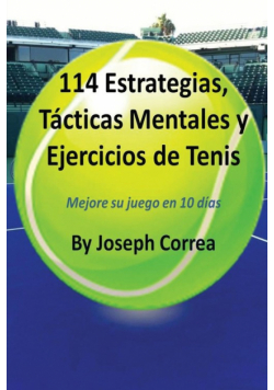114 Estrategias, Tácticas Mentales y Ejercicios de Tenis