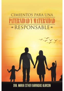 Cimientos para una paternidad y maternidad responsable