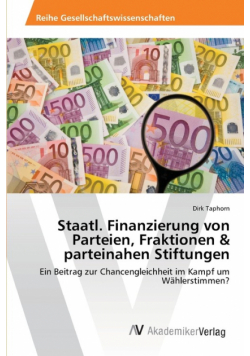 Staatl. Finanzierung von Parteien, Fraktionen & parteinahen Stiftungen
