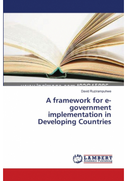 A framework for   e-government implementation in Developing Countries
