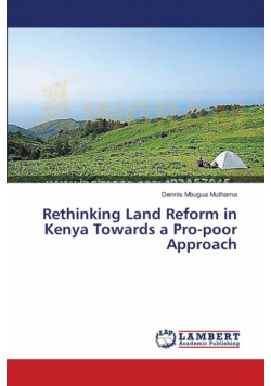 Rethinking Land Reform in Kenya Towards a Pro-poor Approach