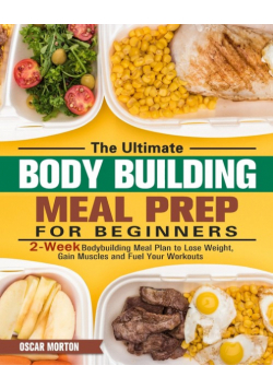 The Ultimate Bodybuilding Meal Prep for Beginners