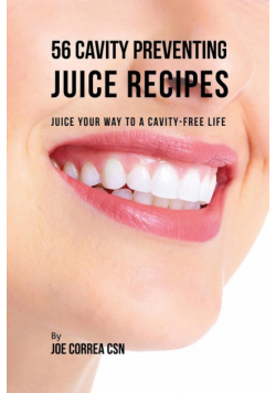 56 Cavity Preventing Juice Recipes