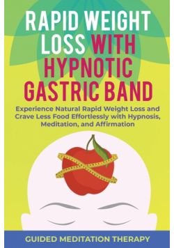 Rapid Weight Loss with Hypnotic Gastric Band