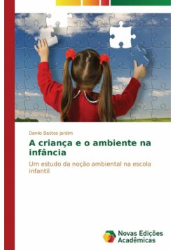 A criança e o ambiente na infância