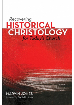 Recovering Historical Christology for Today's Church