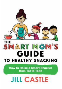 The Smart Mom's Guide to Healthy Snacking