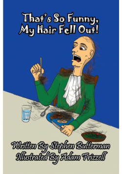 That's So Funny, My Hair Fell Out!