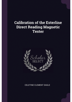 Calibration of the Esterline Direct Reading Magnetic Tester