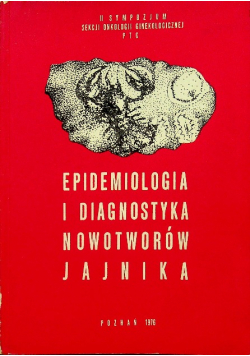 Epidemiologia i diagnostyka nowotworów jajnika