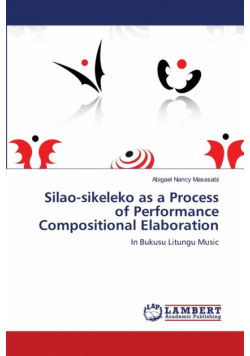 Silao-sikeleko as a Process of Performance Compositional Elaboration