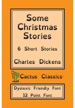 Some Christmas Stories (Cactus Classics Dyslexic Friendly Font)