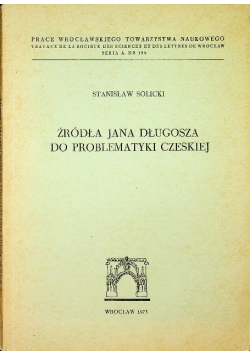 Źródła Jana Długosza do problematyki czeskiej