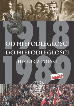 Od niepodległości do niepodległości Historia Polski