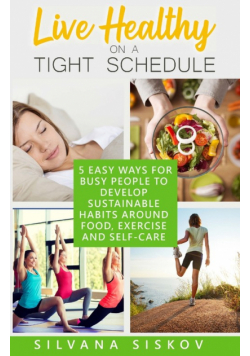 Live Healthy on a Tight Schedule