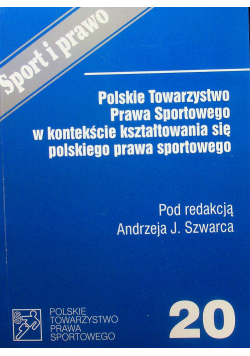 Polskie Towarzystwo Prawa Sportowego w kontekscie kształtowania się polskiego prawa sportowego