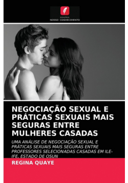 Negociação Sexual E Práticas Sexuais Mais Seguras Entre Mulheres Casadas