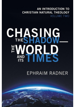 Chasing the Shadow-the World and Its Times