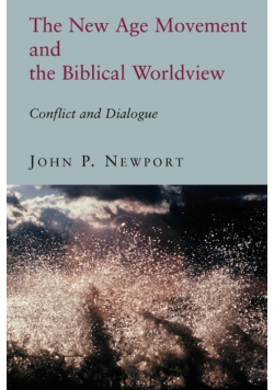 The New Age Movement and the Biblical Worldview