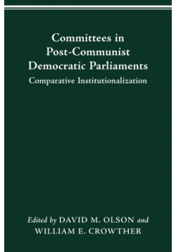 Committees In Post-Communist Democratic Parliaments