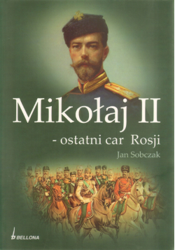 Mikołaj II  ostatni car Rosji