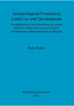 Archaeological Evaluation, Land Use and Development