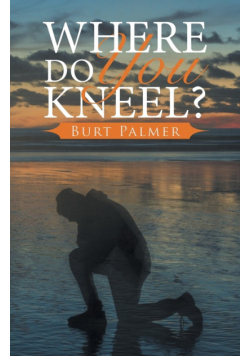 Where Do You Kneel?