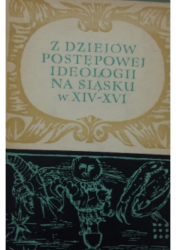 Z dziejów postępowej ideologii na Śląsku w XIV XVI