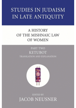 A History of the Mishnaic Law of Women, Part 2